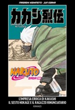 Naruto Saga - Naruto: l'impresa eroica di Kakashi - Il sesto Hokage e il ragazzo rinunciatario (La G